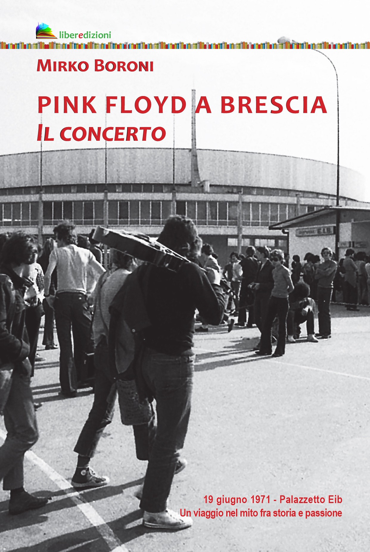 I Pink Floyd a Brescia. Un libro sul concerto del 19 giugno 1971